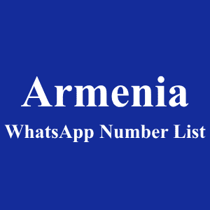 亚美尼亚 WhatsApp 号码列表